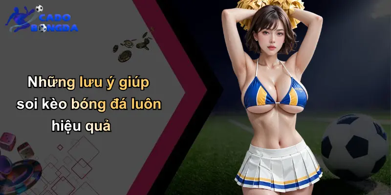 Soi kèo bóng đá 4 Những lưu ý giúp soi kèo bóng đá luôn hiệu quả
