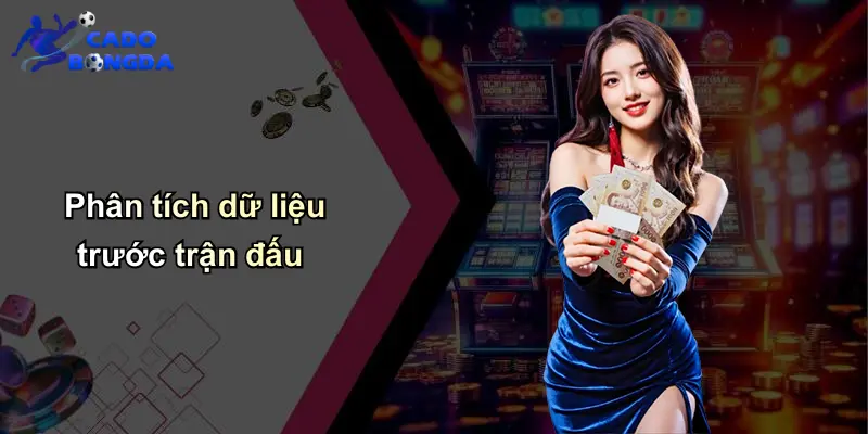 Kèo Rung 15p-30p: Phân Tích Chuyên Sâu Cá Cược Bóng Đá Trực Tuyến 4 Phân tích dữ liệu trước trận đấu