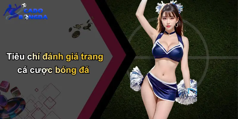 Trang chủ 69 Tiêu chí đánh giá trang cá cược bóng đá