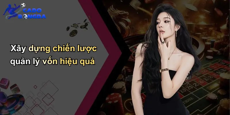Kèo Rung 15p-30p: Phân Tích Chuyên Sâu Cá Cược Bóng Đá Trực Tuyến 3 Xây dựng chiến lược quản lý vốn hiệu quả