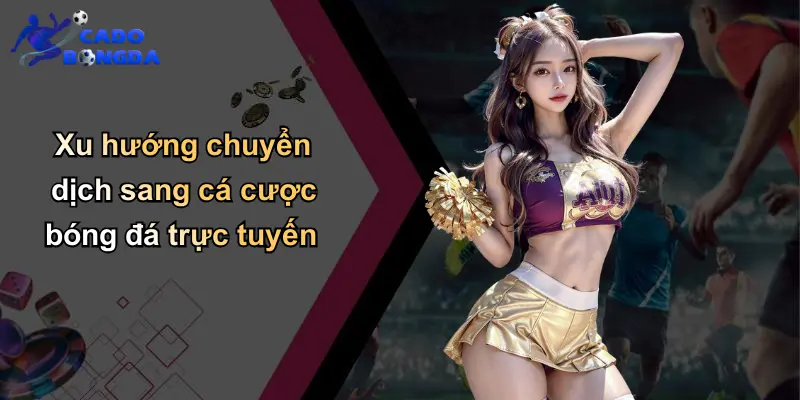 Trang chủ 67 Xu hướng chuyển dịch sang cá cược bóng đá trực tuyến