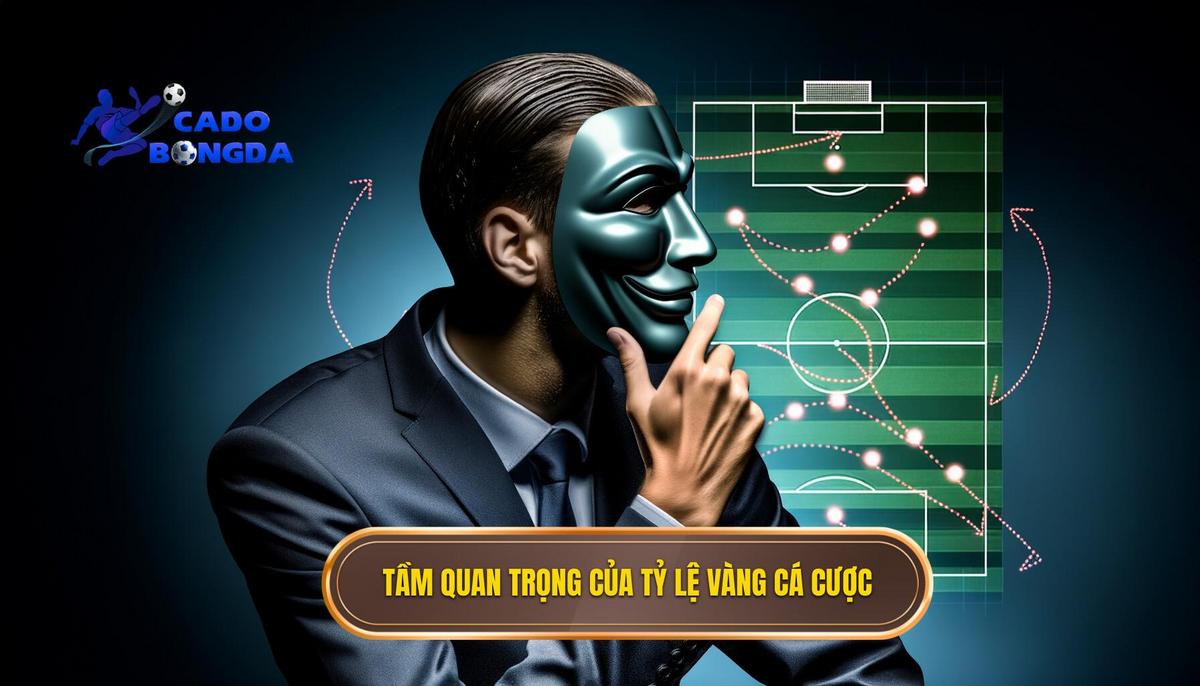 Vì sao tỷ lệ vàng lại quan trọng trong cá cược_