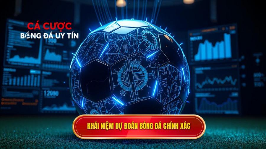 Hiểu đúng về khái niệm dự đoán bóng đá chính xác 100